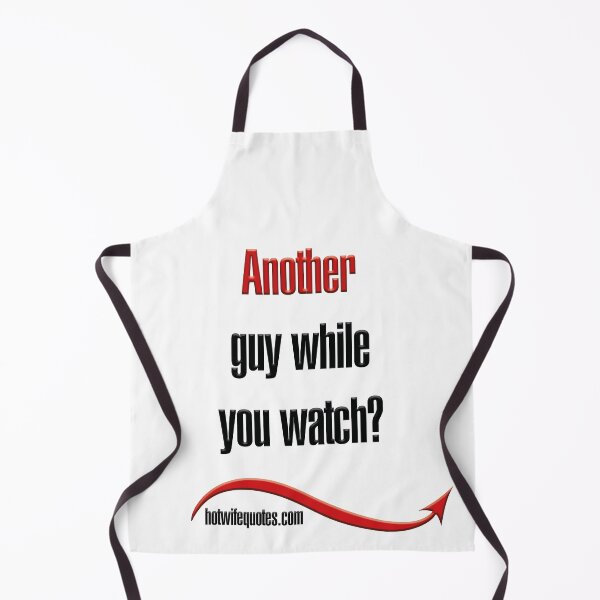 Artikelvorschau, Another guy while you watch? entworfen und verkauft von hotwifequotes.