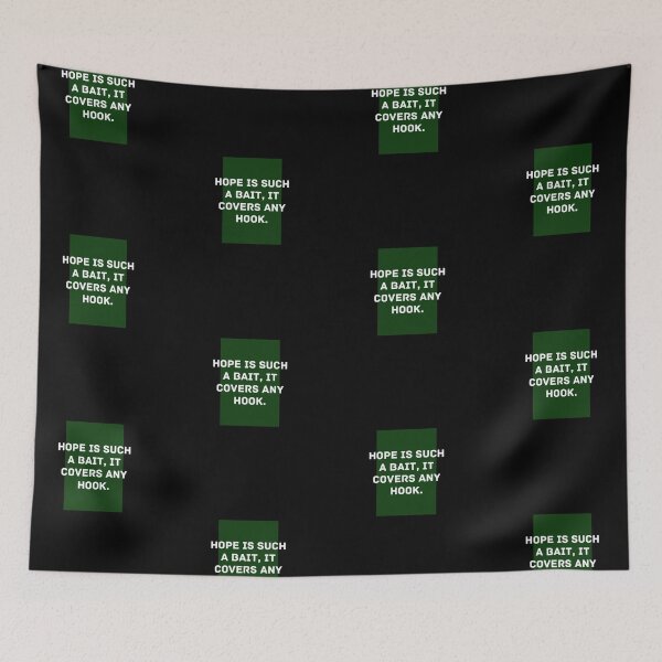 Item preview, Hope Is Such A Bait, It Covers Any Hook. designed and sold by Aminovak.