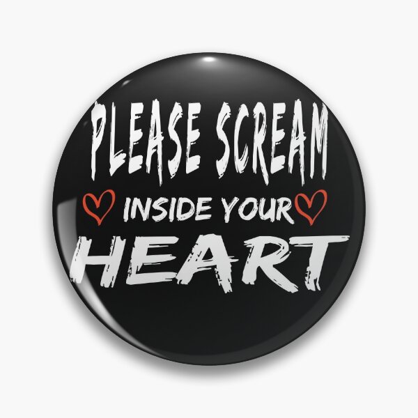 Item preview, Please Scream Inside Your Heart designed and sold by AYMEDD.