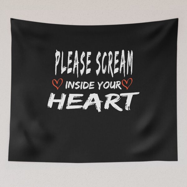 Item preview, Please Scream Inside Your Heart designed and sold by AYMEDD.