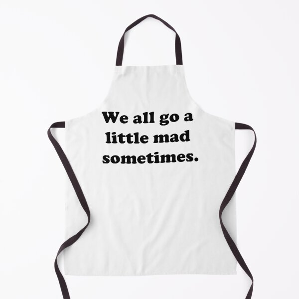 Item preview, We all go a little mad sometimes designed and sold by genalatorre.