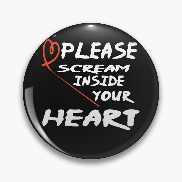 Item preview,  Please Scream Inside Your Heart designed and sold by AYMEDD.