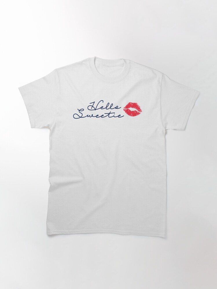 Alternate view of Hello Sweetie Classic T-Shirt