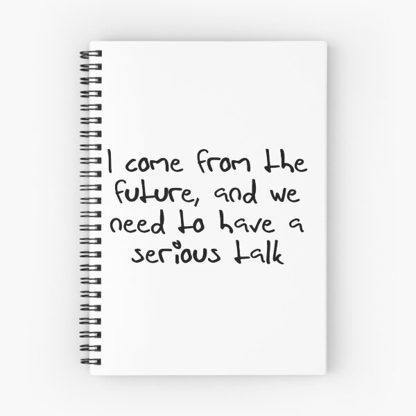Item preview, I come from the future, and we need to have a serious talk designed and sold by gloriasd14.