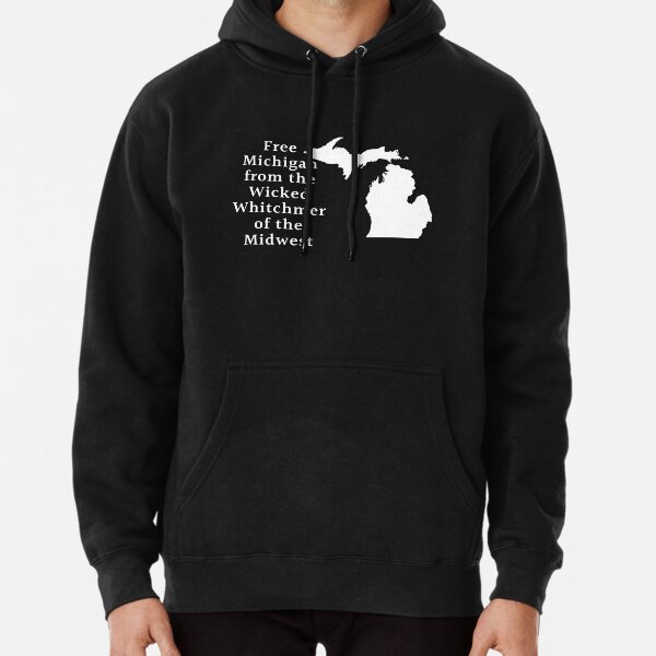 Free Michigan from the Wicked Whitchmer of the Midwest Pullover Hoodie