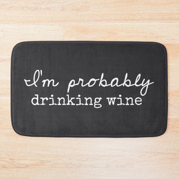 Item preview, I’m Probably Drinking Wine - Funny Sayings designed and sold by Flip & Flop.