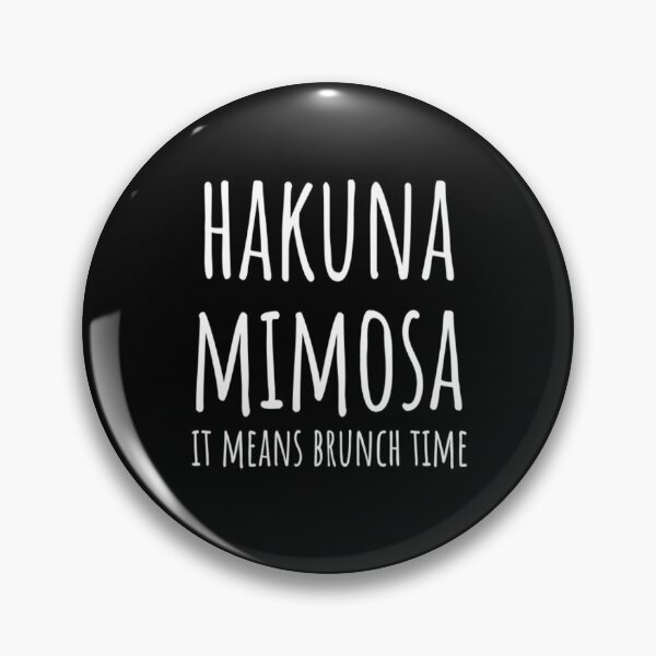 Item preview, Hakuna Mimosa - The Only Way To Start My Day designed and sold by CatMonkStudios.
