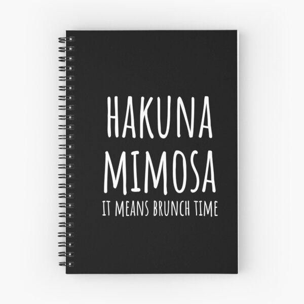 Item preview, Hakuna Mimosa - The Only Way To Start My Day designed and sold by CatMonkStudios.
