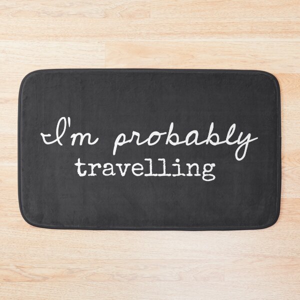 Item preview, I’m Probably Travelling - Funny Sayings designed and sold by Flip & Flop.