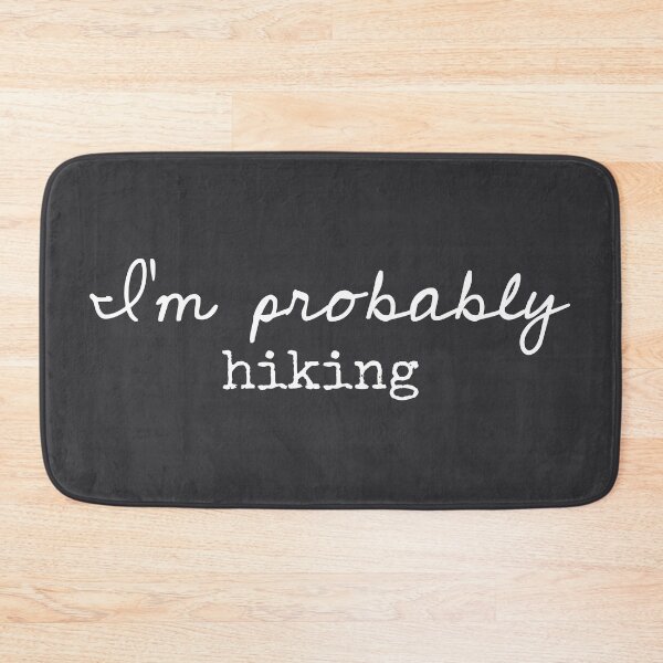 Item preview, I’m Probably Hiking - Funny Sayings designed and sold by Flip & Flop.