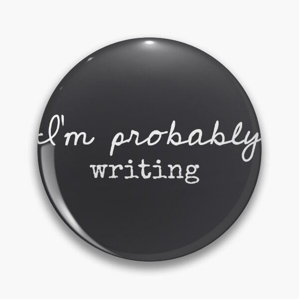 Item preview,  I’m Probably Writing - Funny Sayings designed and sold by Flip & Flop.