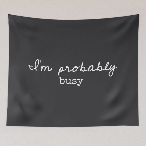 Item preview, I’m Probably Busy - Funny Sayings designed and sold by Flip & Flop.