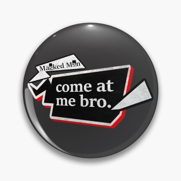 Item preview, Persona Come at Me Bro designed and sold by Paradoxmotif.