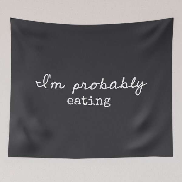 Item preview, I’m Probably Eating - Funny Sayings designed and sold by Flip & Flop.