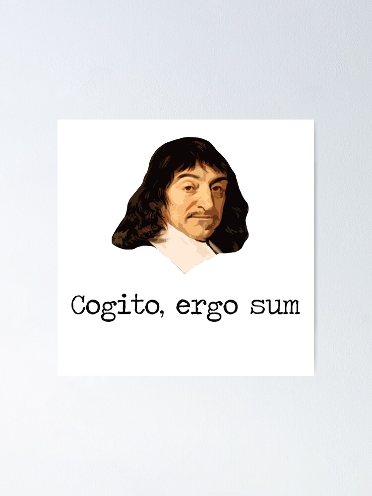Cogito Ergo Sum Descartes Poster By Epistemomania Redbubble
