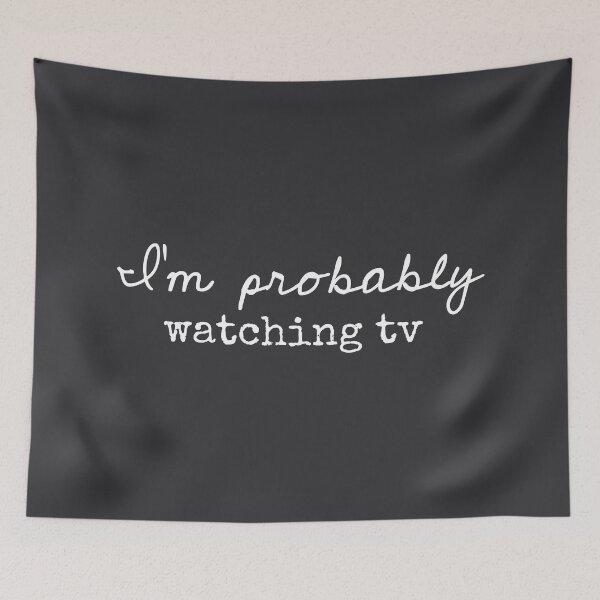 Item preview,  I’m Probably Watching TV- Funny Sayings designed and sold by Flip & Flop.