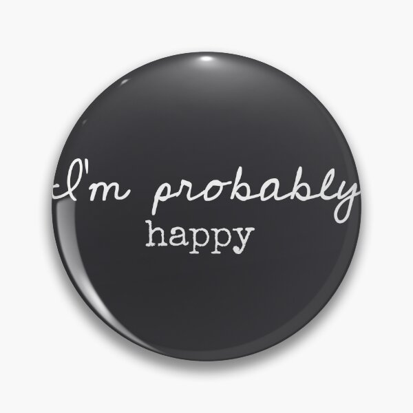 Item preview,  I’m Probably Happy - Funny Sayings designed and sold by Flip & Flop.
