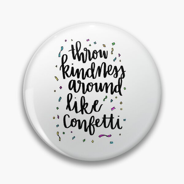 Item preview, Throw Kindness Around Like Confetti  designed and sold by eflynner1224.