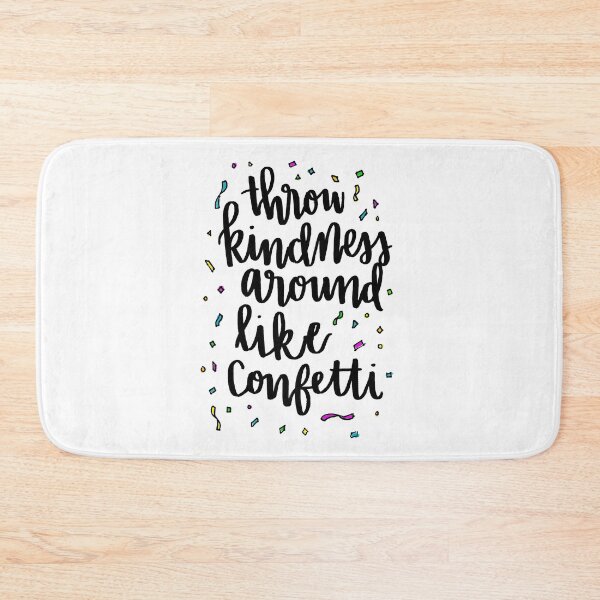 Item preview, Throw Kindness Around Like Confetti  designed and sold by eflynner1224.