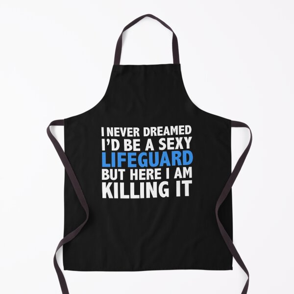 Item preview, Never dreamt I'd be Sexy Lifeguard but Killing it Graduation designed and sold by losttribe.