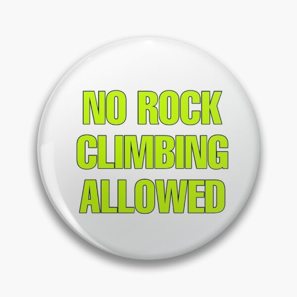 Item preview, Green No Rock Climbing Allowed Sticker designed and sold by Madeline Hollar.