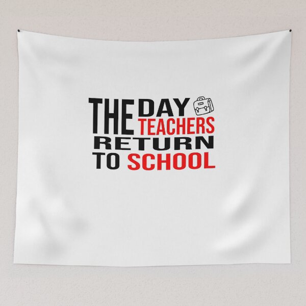 Item preview, The Day The Teachers Return To School designed and sold by ZAstore.