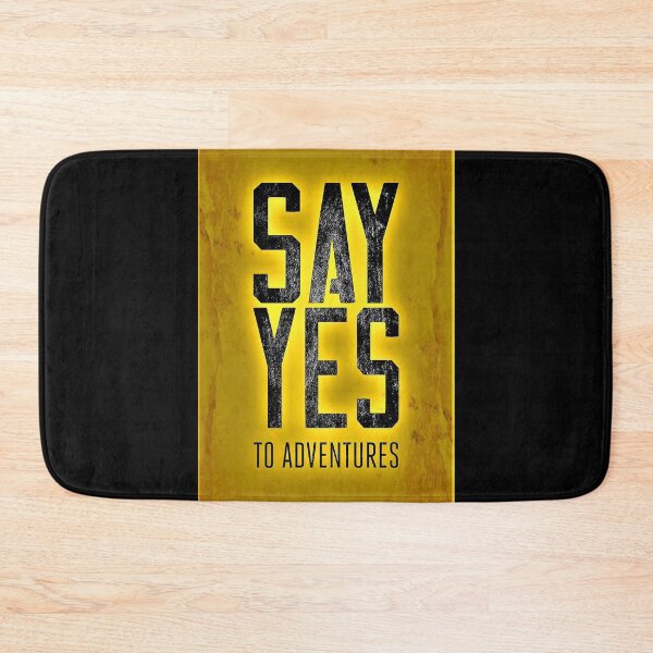 Item preview, SAY YES TO ADVENTURES designed and sold by Cultural Creations Merch.
