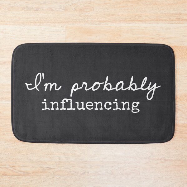 Item preview, I’m Probably Influencing - Funny Sayings designed and sold by Flip & Flop.