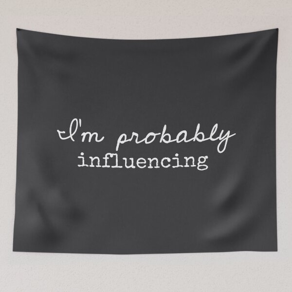 Item preview, I’m Probably Influencing - Funny Sayings designed and sold by Flip & Flop.