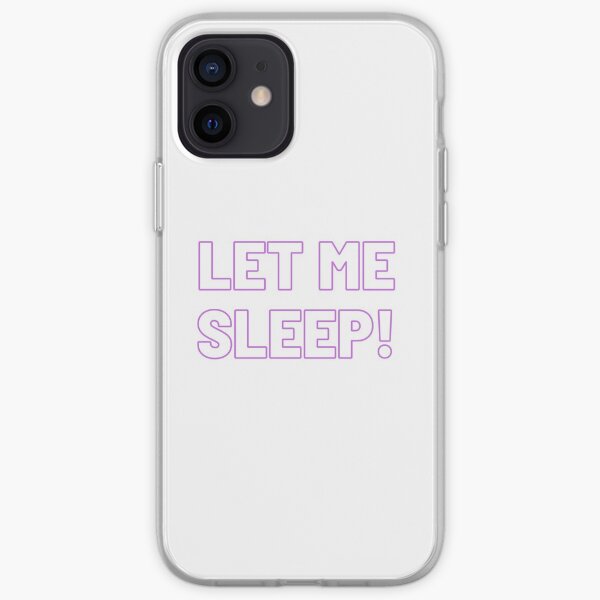 Let Me Sleep! iPhone Soft Case