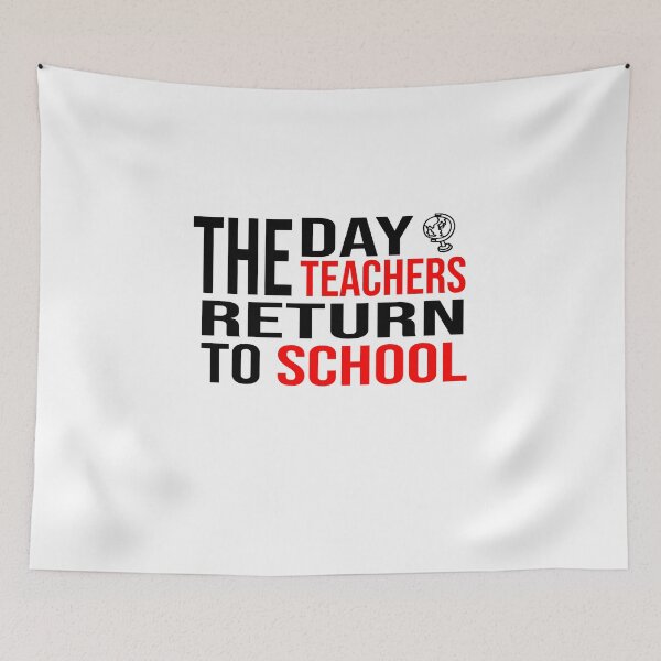 Item preview, The Day The Teachers Return To School designed and sold by ZAstore.