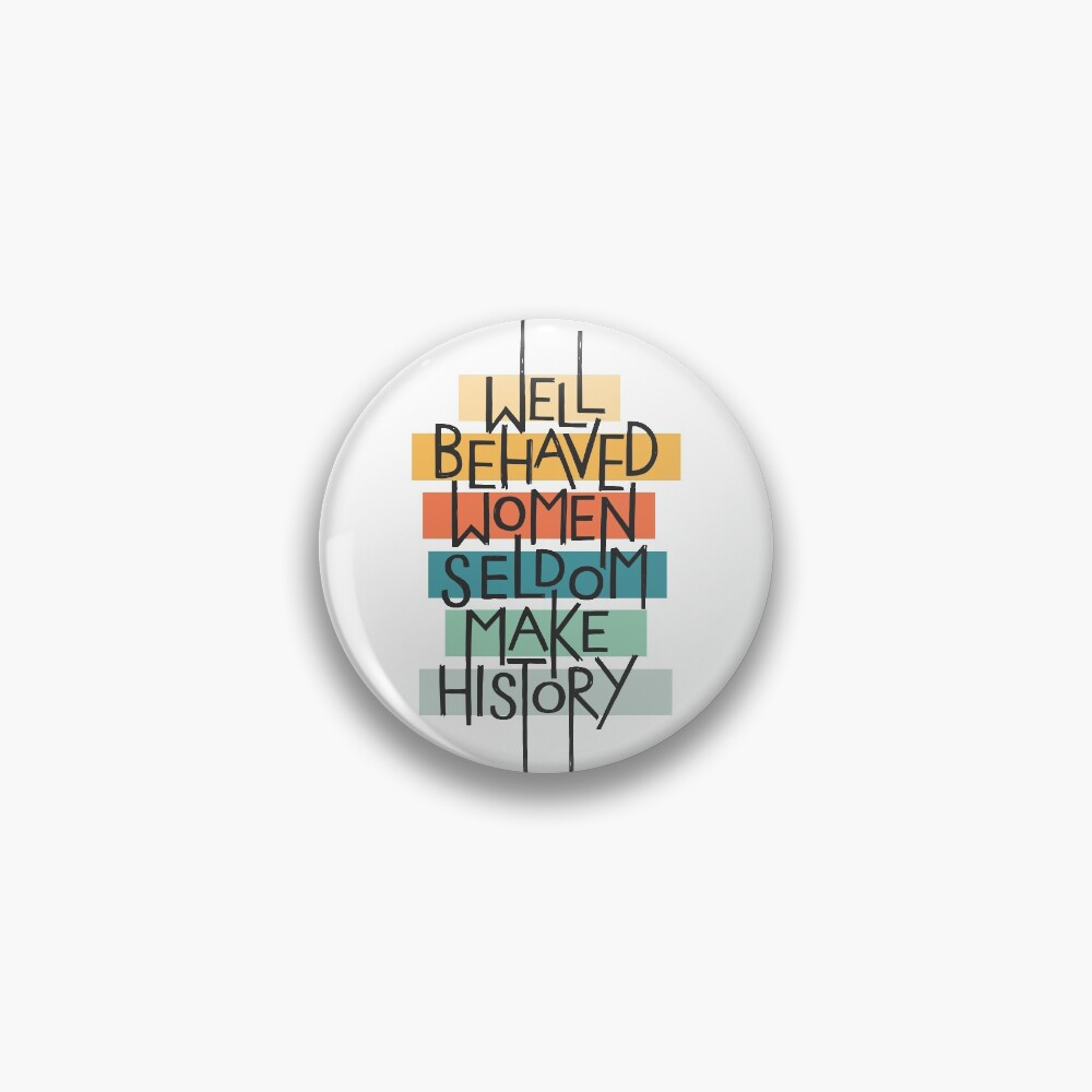 Well Behaved Women Pin