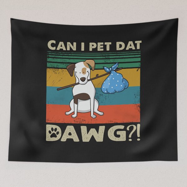 Item preview, Can I Pet Dat Dawg dogs lovers designed and sold by hayatdesign.