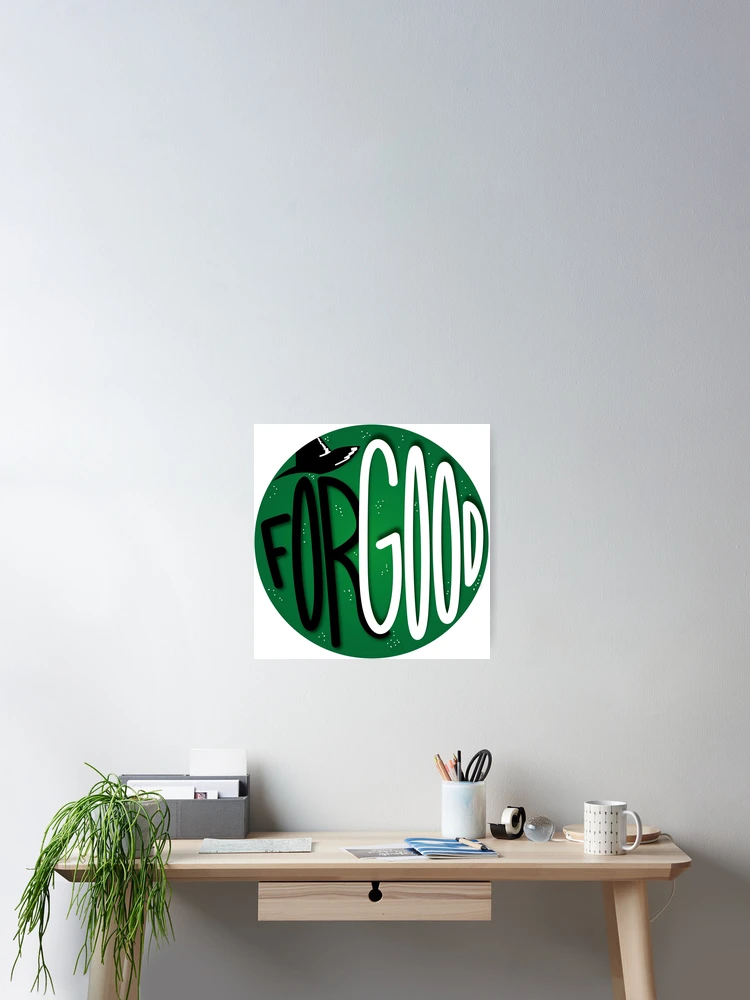 Thumbnail 2 of 3, Poster, For Good designed and sold by FranDraws.