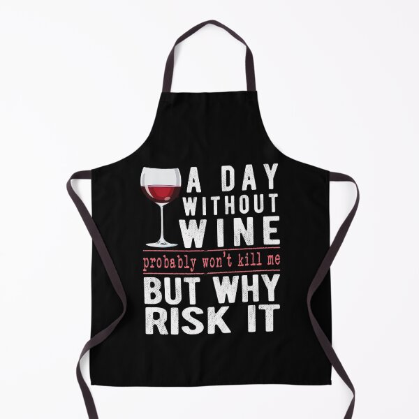 Item preview, A Day Without Wine Why Risk It Funny Wine Sayings Gift designed and sold by T-minus.