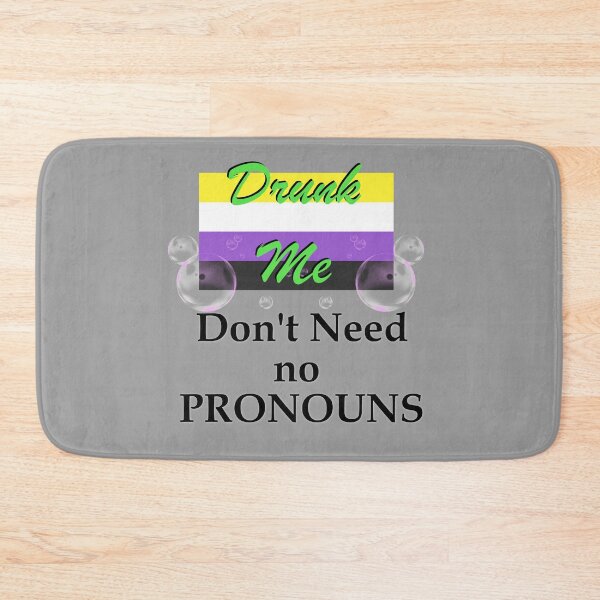 Item preview, Drunk Me Don't Need No Pronouns Nonbinary Pride Tee Slogan designed and sold by nhitori.