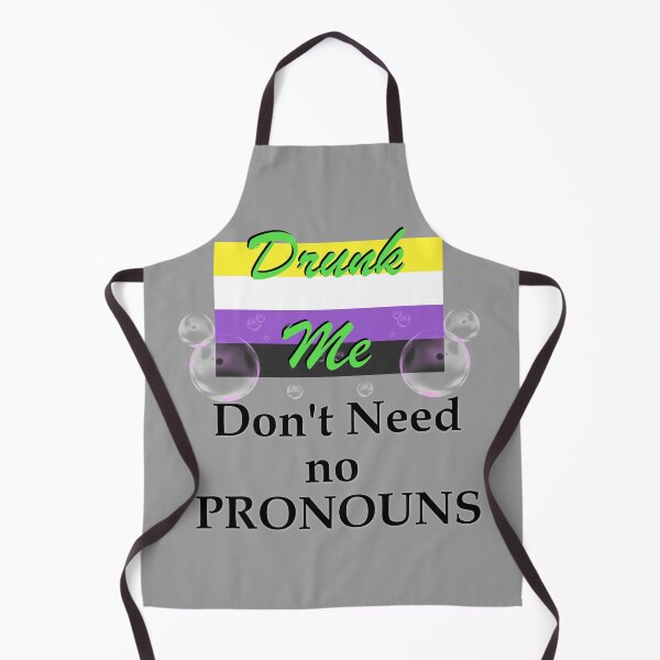 Item preview, Drunk Me Don't Need No Pronouns Nonbinary Pride Tee Slogan designed and sold by nhitori.