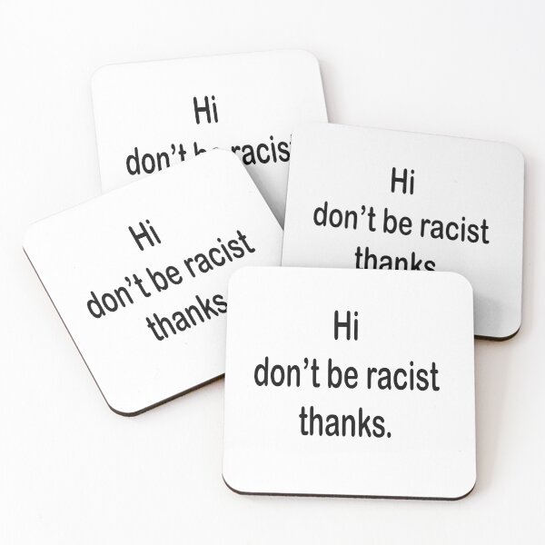Aperçu de l'œuvre Ne soyez pas raciste t-shirt. créée et vendue par Didou Design.