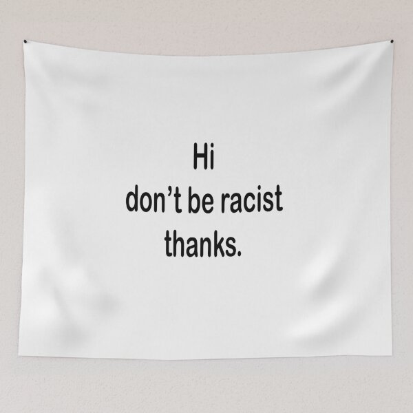 Item preview, Dont be racist t-shirt . designed and sold by Didou  Design.
