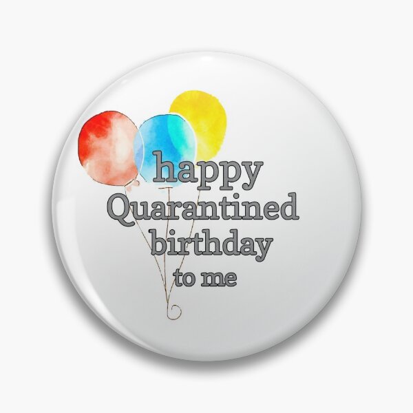 Item preview, Happy quarantined birthday to me designed and sold by Ayalolo2020.