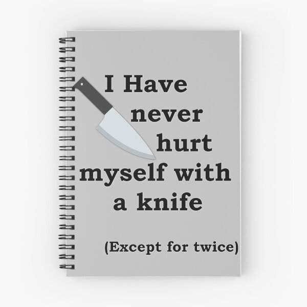 Item preview, I Have Never Hurt Myself With A Knife Except For Twice Tee Slogan designed and sold by nhitori.