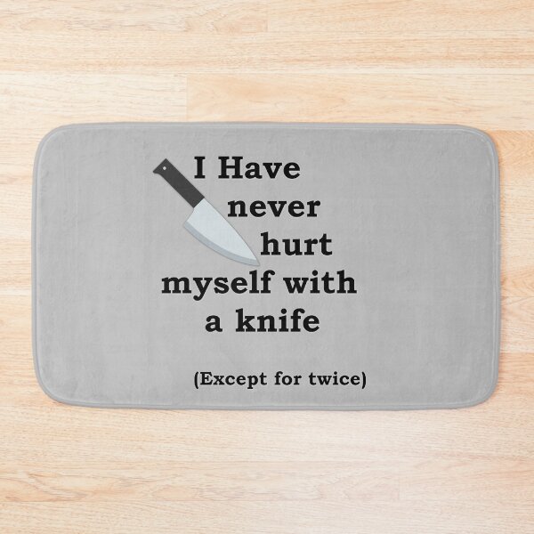 Item preview, I Have Never Hurt Myself With A Knife Except For Twice Tee Slogan designed and sold by nhitori.