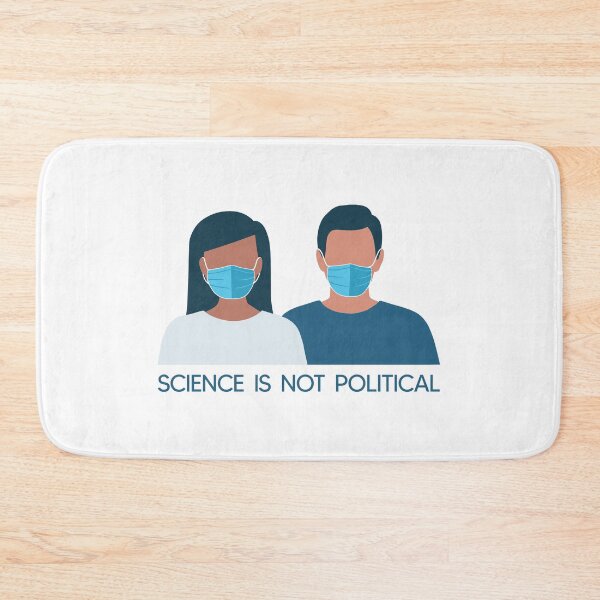 Item preview, Science Is Not Political - Wear Your Mask! designed and sold by Olivia Ossege.