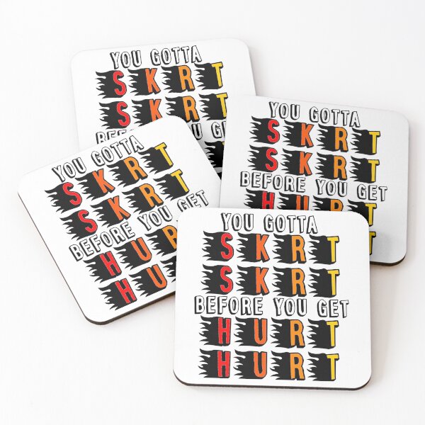Item preview, You gotta SKRT SKRT before you get HURT HURT designed and sold by Samantha M.