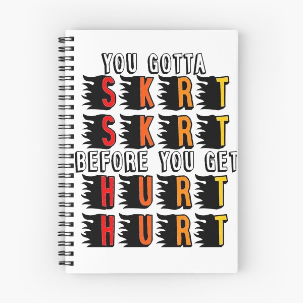 Item preview, You gotta SKRT SKRT before you get HURT HURT designed and sold by Samantha M.