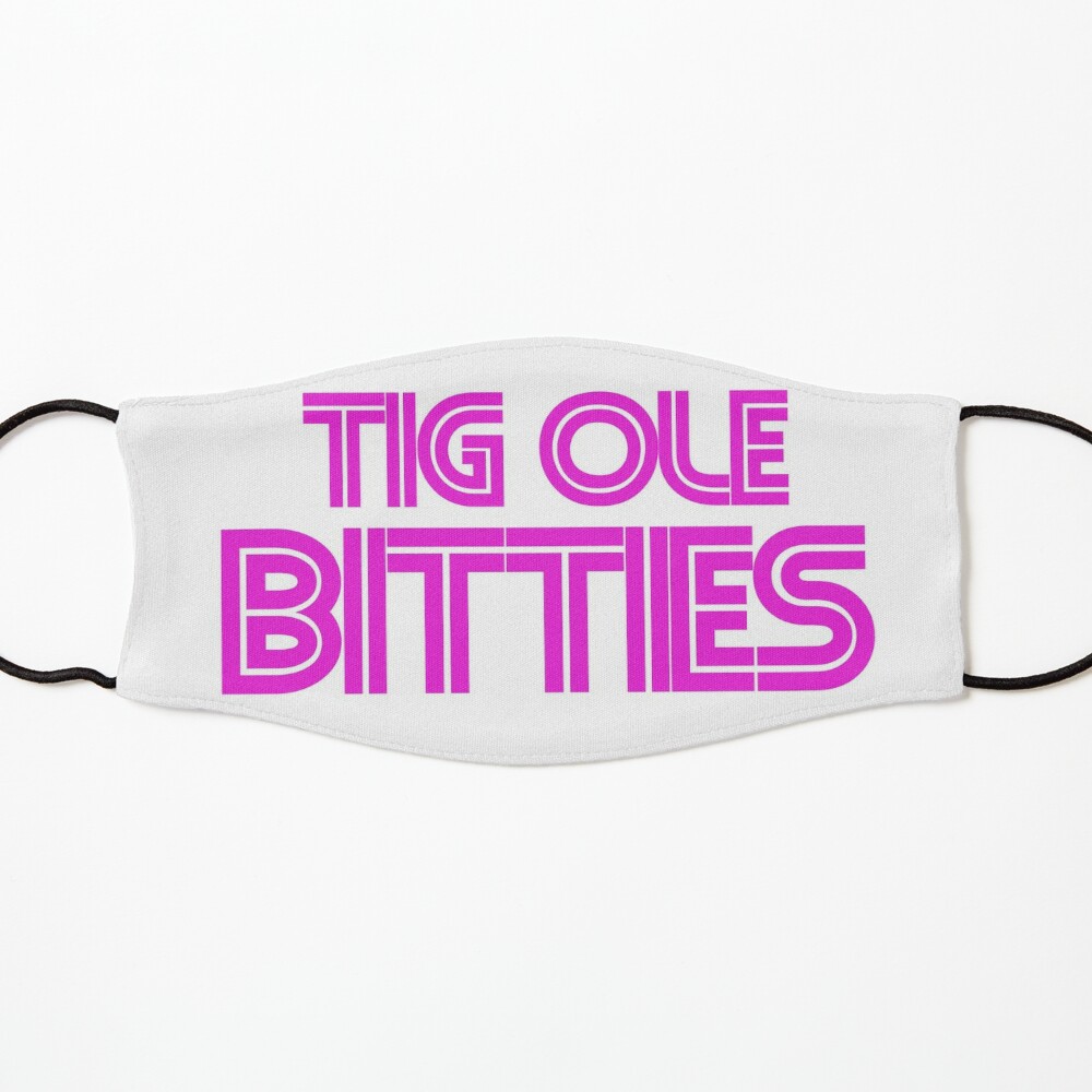 TIG OLE BITTIES | Mask