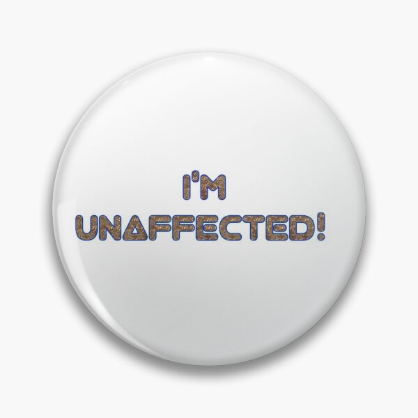 Item preview, I'M UNAFFECTED  designed and sold by isnabhan.