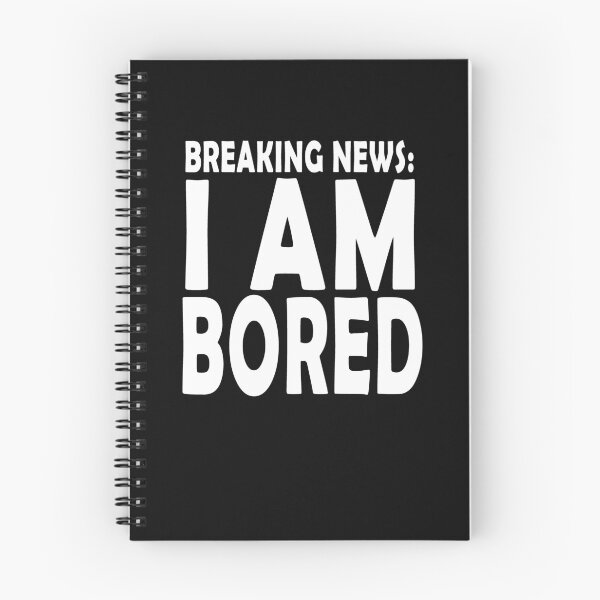 Item preview, BREAKING NEWS: I'M BORED  designed and sold by ayyoubdz.