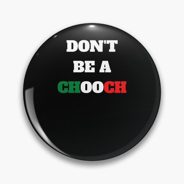 Item preview, Dont be a chooch italian slang designed and sold by Jeangel97.