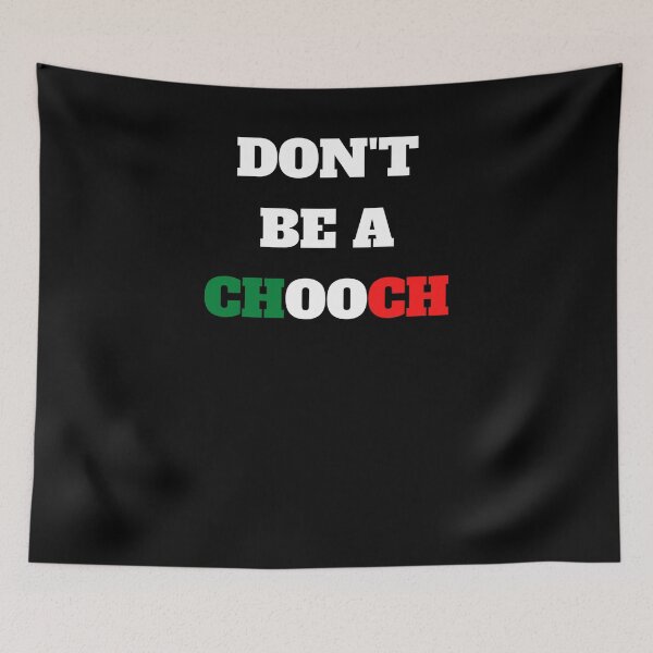 Item preview, Dont be a chooch italian slang designed and sold by Jeangel97.